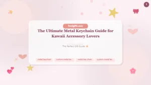 The Ultimate Metal Keychain Guide for Kawaii Accessory Lovers