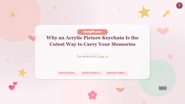 Why an Acrylic Picture Keychain Is the Cutest Way to Carry Your Memories
