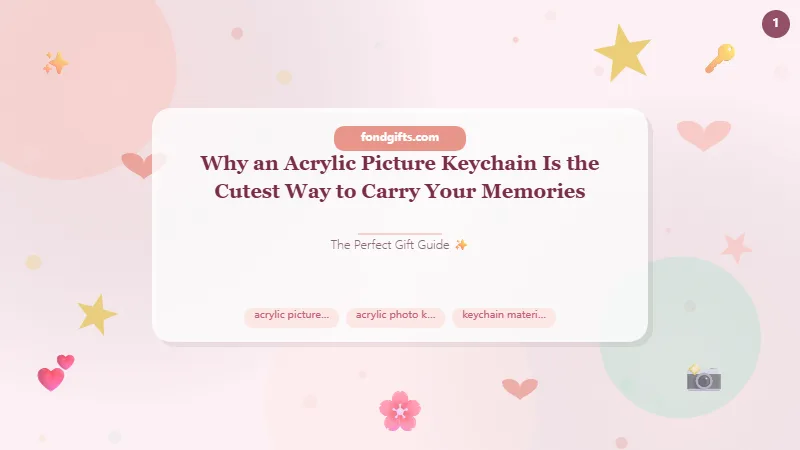 Why an Acrylic Picture Keychain Is the Cutest Way to Carry Your Memories